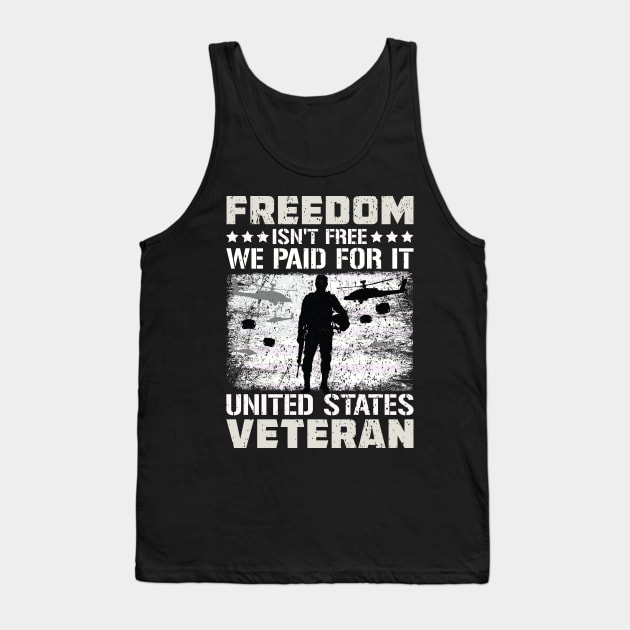 Freedom Isn't Free I Paid For It US Veteran  3 Tank Top by bougieFire